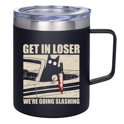 Get In Loser WeRe Going Slashing Cat Murderous 12oz Stainless Steel Coffee Mug