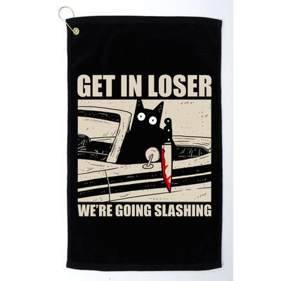 Get In Loser WeRe Going Slashing Cat Murderous Golf Towel