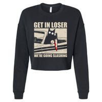 Get In Loser WeRe Going Slashing Cat Murderous Cropped Pullover Crew