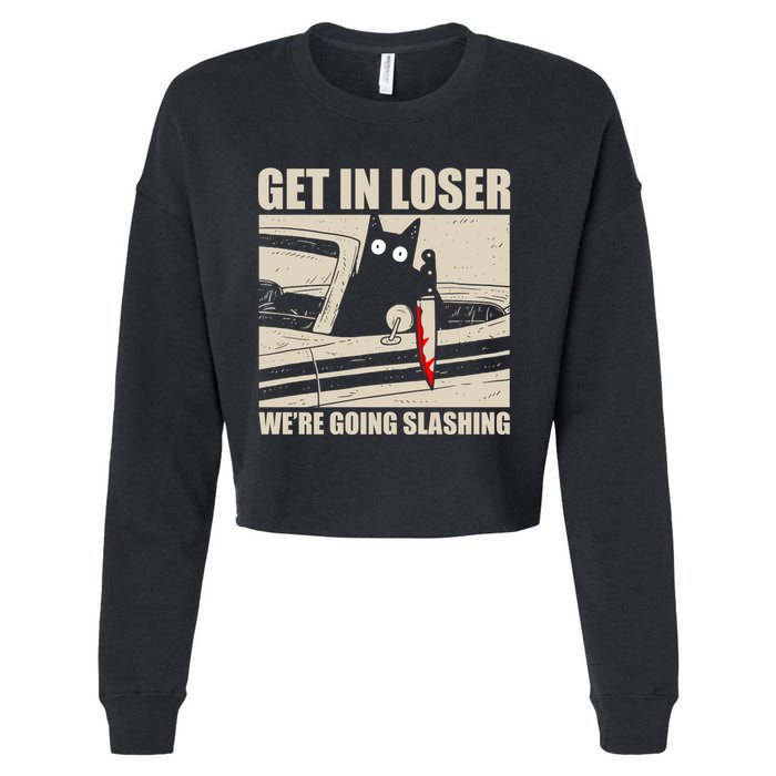 Get In Loser WeRe Going Slashing Cat Murderous Cropped Pullover Crew