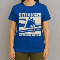 Get In Loser WeRe Going Slashing Cat Murderous T-Shirt