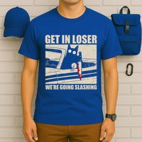Get In Loser WeRe Going Slashing Cat Murderous T-Shirt