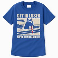 Get In Loser WeRe Going Slashing Cat Murderous Tall T-Shirt