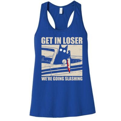 Get In Loser WeRe Going Slashing Cat Murderous Women's Racerback Tank