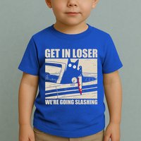 Get In Loser WeRe Going Slashing Cat Murderous Toddler T-Shirt