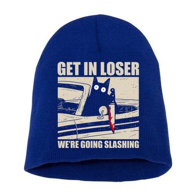 Get In Loser WeRe Going Slashing Cat Murderous Short Acrylic Beanie