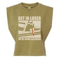 Get In Loser WeRe Going Slashing Cat Murderous Garment-Dyed Women's Muscle Tee