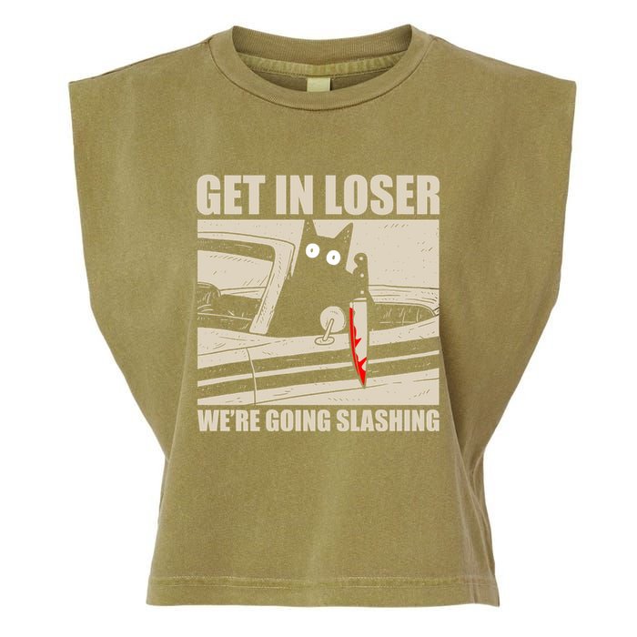 Get In Loser WeRe Going Slashing Cat Murderous Garment-Dyed Women's Muscle Tee