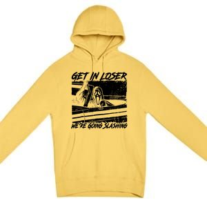 Get In Loser WeRe Going Slashing Horror Halloween Character Premium Pullover Hoodie