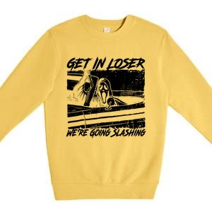 Get In Loser WeRe Going Slashing Horror Halloween Character Premium Crewneck Sweatshirt