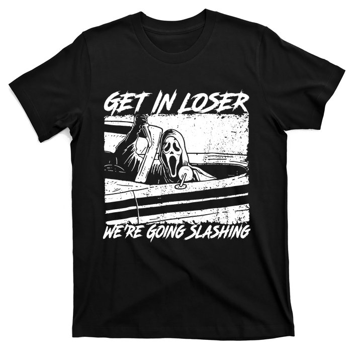 Get In Loser WeRe Going Slashing Horror Halloween Character T-Shirt