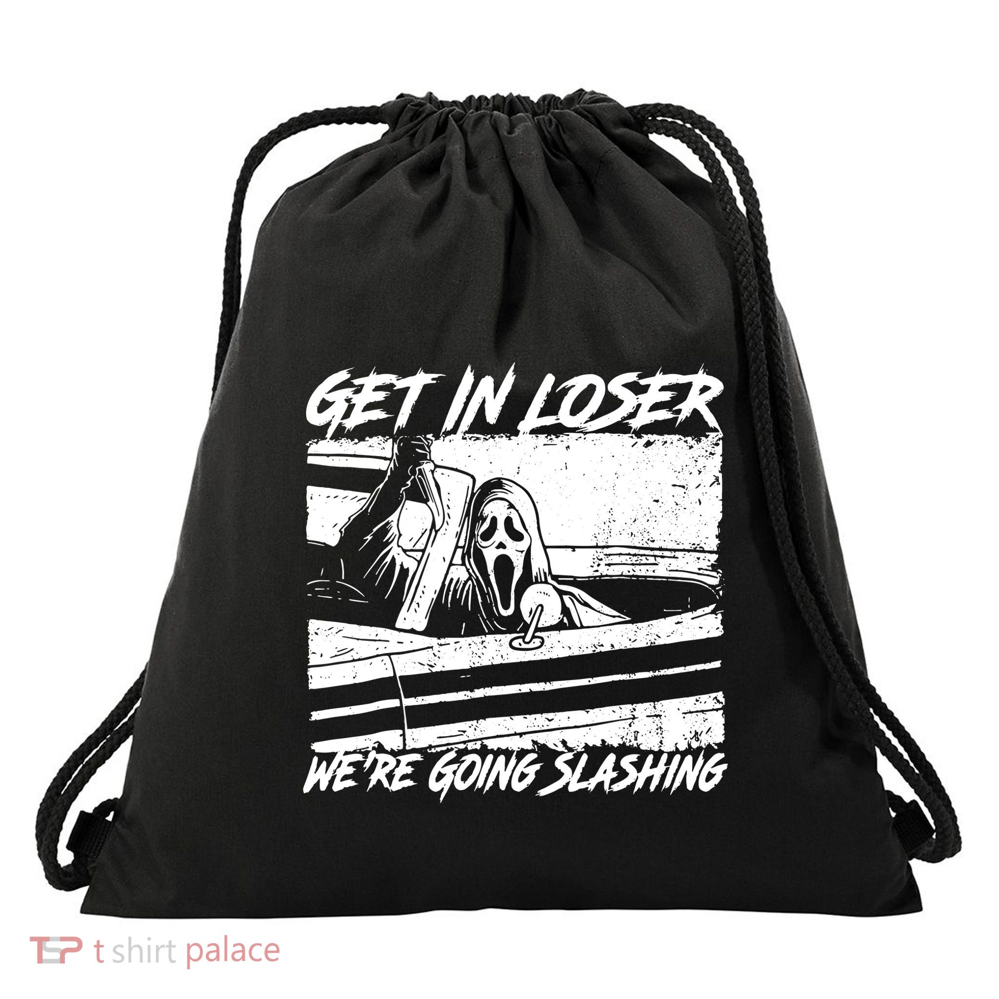 Get In Loser WeRe Going Slashing Horror Halloween Character Drawstring Bag
