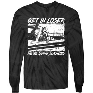 Get In Loser WeRe Going Slashing Horror Halloween Character Tie-Dye Long Sleeve Shirt