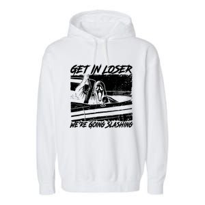 Get In Loser WeRe Going Slashing Horror Halloween Character Garment-Dyed Fleece Hoodie