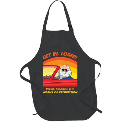 Get In Loser Were Seizing The Means Of Production Karl Marx Get In Loser Full-Length Apron With Pockets