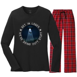 Get In Loser WeRe Doing Butt Stuff Aliens Ufo Women's Long Sleeve Flannel Pajama Set 