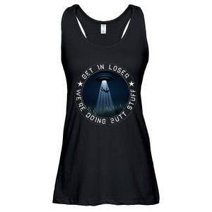 Get In Loser WeRe Doing Butt Stuff Aliens Ufo Ladies Essential Flowy Tank