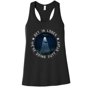 Get In Loser WeRe Doing Butt Stuff Aliens Ufo Women's Racerback Tank