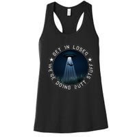 Get In Loser WeRe Doing Butt Stuff Aliens Ufo Women's Racerback Tank