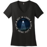 Get In Loser WeRe Doing Butt Stuff Aliens Ufo Women's V-Neck T-Shirt