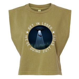 Get In Loser WeRe Doing Butt Stuff Aliens Ufo Garment-Dyed Women's Muscle Tee