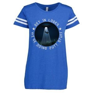 Get In Loser WeRe Doing Butt Stuff Aliens Ufo Enza Ladies Jersey Football T-Shirt