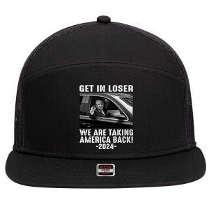 Get In Loser We Are Talking America Back Trump 2024 7 Panel Mesh Trucker Snapback Hat