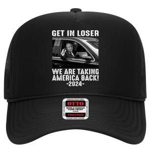 Get In Loser We Are Talking America Back Trump 2024 High Crown Mesh Back Trucker Hat