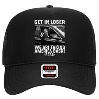 Get In Loser We Are Talking America Back Trump 2024 High Crown Mesh Back Trucker Hat