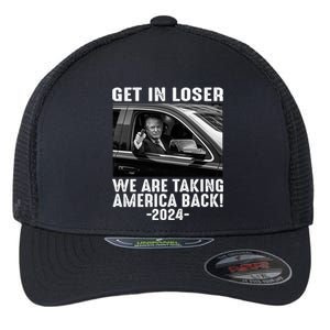 Get In Loser We Are Talking America Back Trump 2024 Flexfit Unipanel Trucker Cap