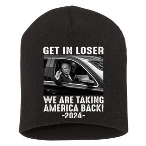 Get In Loser We Are Talking America Back Trump 2024 Short Acrylic Beanie