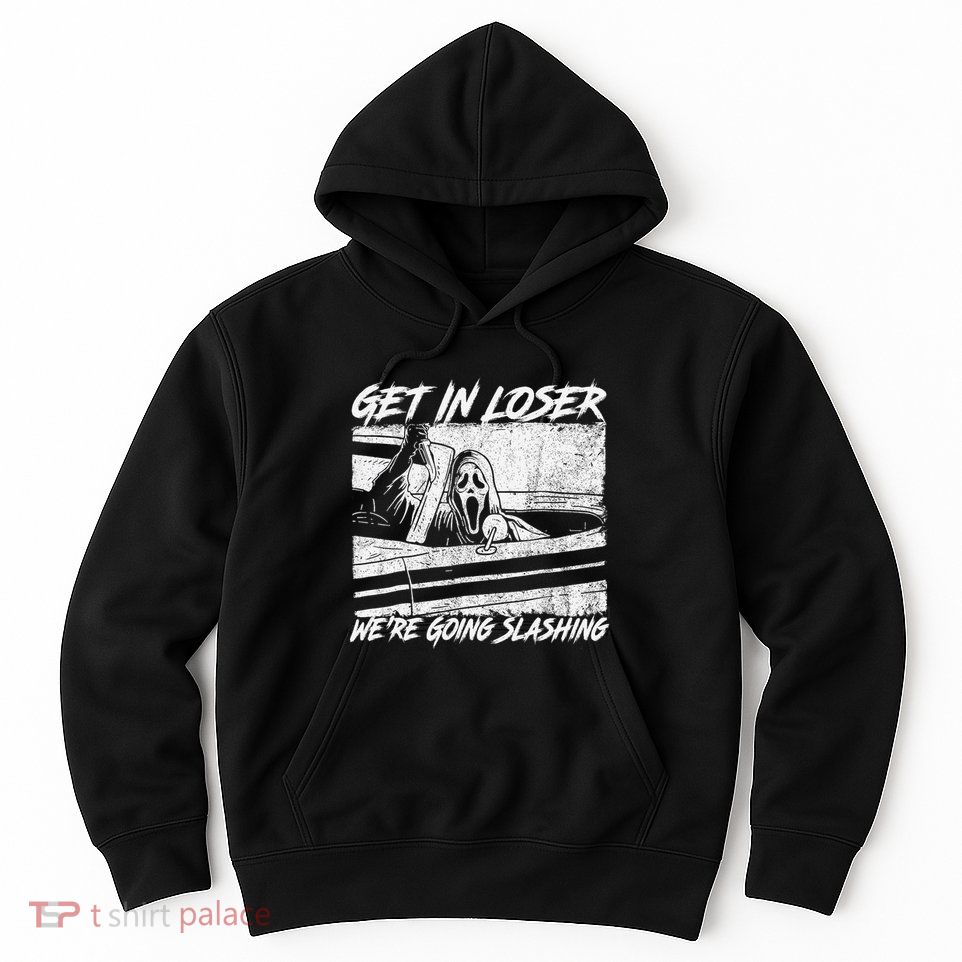 Get In Loser WeRe Going Slashing Horror Halloween Character Hoodie