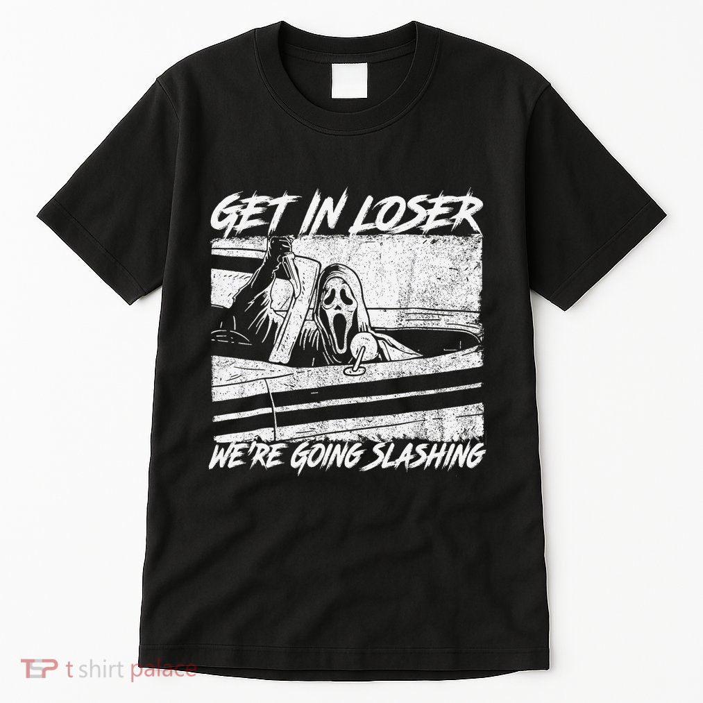 Get In Loser WeRe Going Slashing Horror Halloween Character Tall T-Shirt