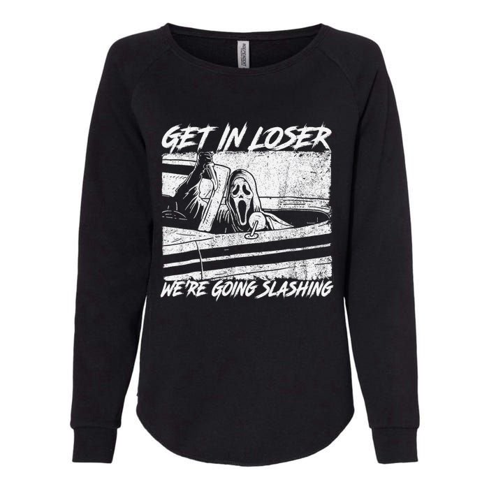 Get In Loser WeRe Going Slashing Horror Halloween Character Womens California Wash Sweatshirt