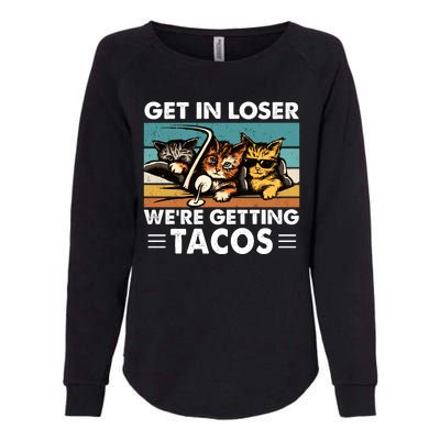 Get In Loser Were Getting Tacos Funny Cat Meme Womens California Wash Sweatshirt