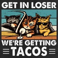Get In Loser Were Getting Tacos Funny Cat Meme Trucker Hat