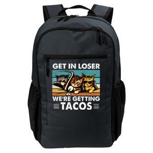 Get In Loser Were Getting Tacos Funny Cat Meme Daily Commute Backpack