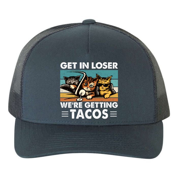 Get In Loser Were Getting Tacos Funny Cat Meme Yupoong Adult 5-Panel Trucker Hat