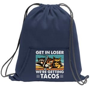 Get In Loser Were Getting Tacos Funny Cat Meme Sweatshirt Cinch Pack Bag