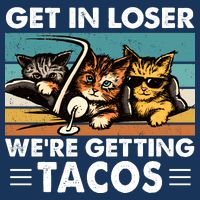 Get In Loser Were Getting Tacos Funny Cat Meme Flatbill Hat