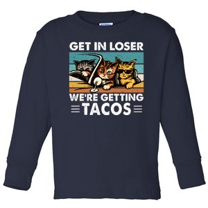 Get In Loser Were Getting Tacos Funny Cat Meme Toddler Long Sleeve Shirt