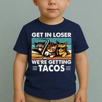 Get In Loser Were Getting Tacos Funny Cat Meme Toddler T-Shirt