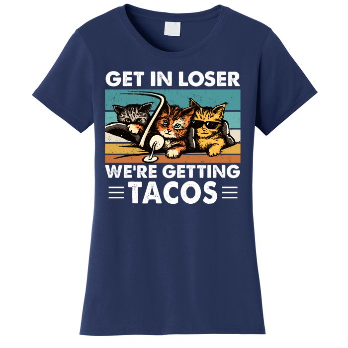 Get In Loser Were Getting Tacos Funny Cat Meme Women's T-Shirt