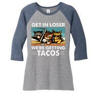 Get In Loser Were Getting Tacos Funny Cat Meme Women's Tri-Blend 3/4-Sleeve Raglan Shirt