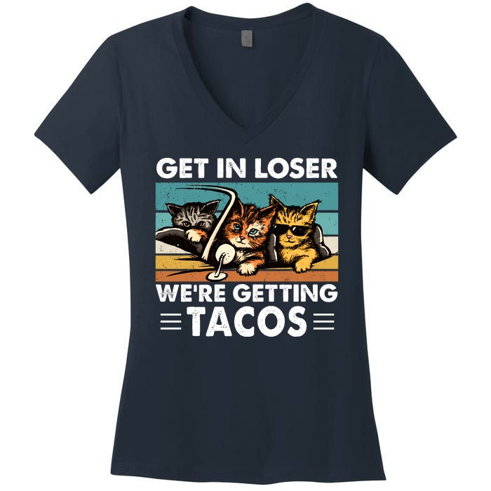 Get In Loser Were Getting Tacos Funny Cat Meme Women's V-Neck T-Shirt