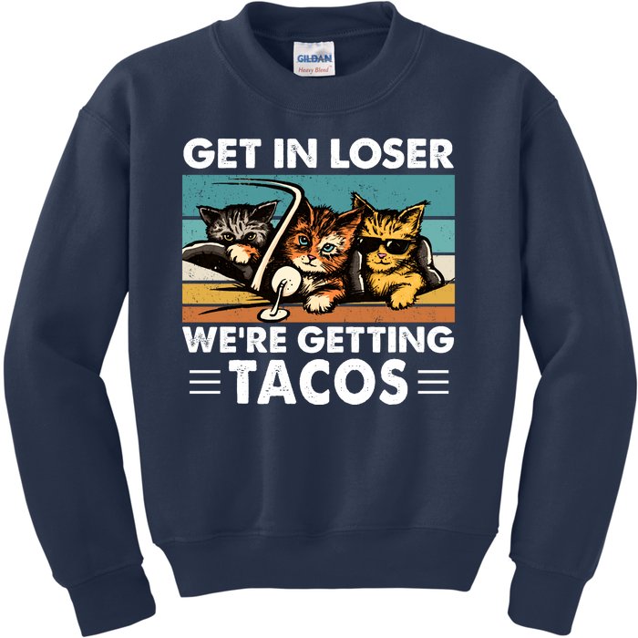 Get In Loser Were Getting Tacos Funny Cat Meme Kids Sweatshirt