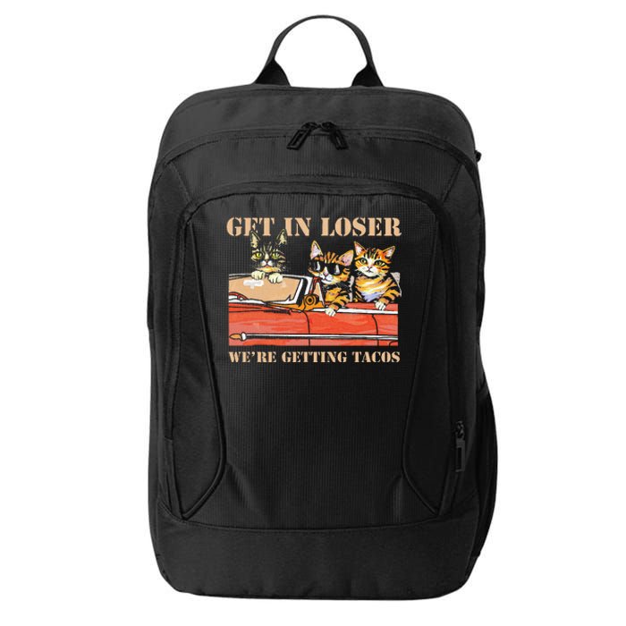 Get in Loser We're Getting Tacos Cool Three Cats Riding Car City Backpack