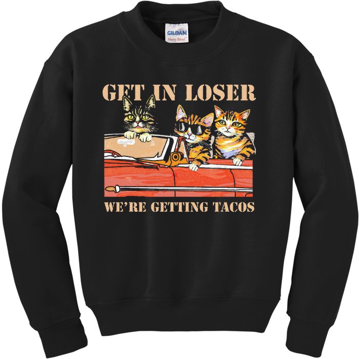 Get in Loser We're Getting Tacos Cool Three Cats Riding Car Kids Sweatshirt