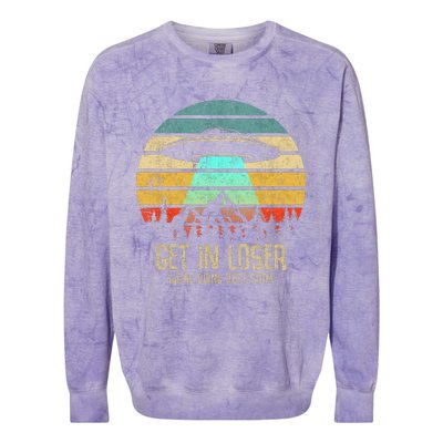 Get In Loser WeRe Doing Butt Stuff Alien Abduction Colorblast Crewneck Sweatshirt