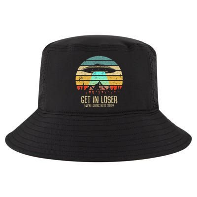 Get In Loser WeRe Doing Butt Stuff Alien Abduction Cool Comfort Performance Bucket Hat